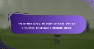 featured-image-analisi-della-partita-dei-quarti-di-finale-strategie-prestazioni-dei-giocatori-momenti-chiave
