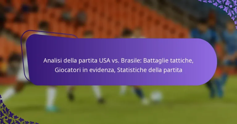 featured-image-analisi-della-partita-usa-vs.-brasile-battaglie-tattiche-giocatori-in-evidenza-statistiche-della-partita