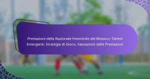 featured-image-prestazioni-della-nazionale-femminile-del-messico-talenti-emergenti-strategie-di-gioco-valutazioni-delle-prestazioni