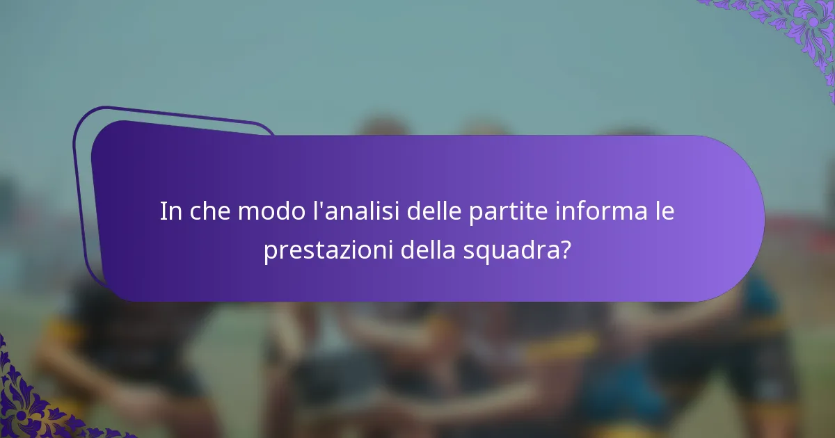 In che modo l'analisi delle partite informa le prestazioni della squadra?